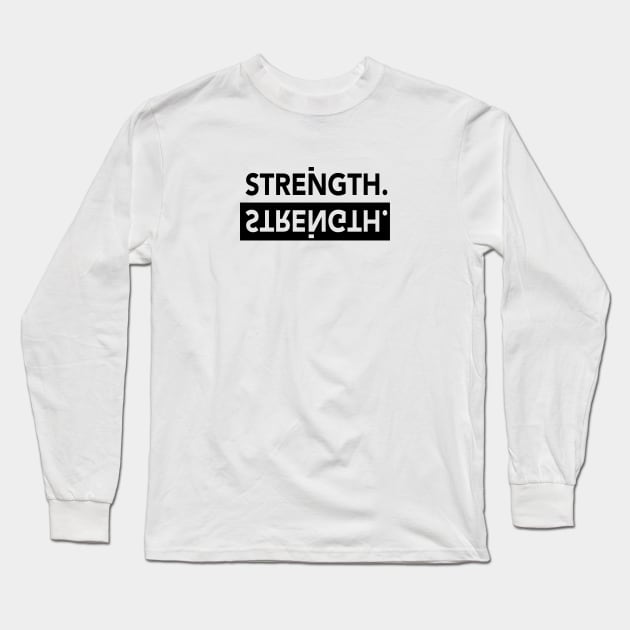 Strength Reflected Wording Long Sleeve T-Shirt by Cato99